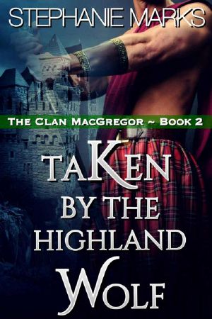 [The Clan MacGregor 02] • Taken By The Highland Wolf